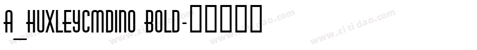 a_HuxleyCmDino Bold字体转换